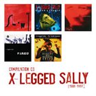 X-LEGGED SALLY [1986 - 1997] X-Legged Sally Compilation Cd album cover